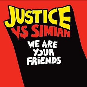 Featured image for “Justic Vs Simian – We Are Your Friends”